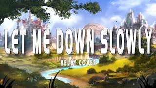 Let Me Down Slowly - (米小怂 Kelly Cover) // (Vietsub + Lyric) Tik Tok Song