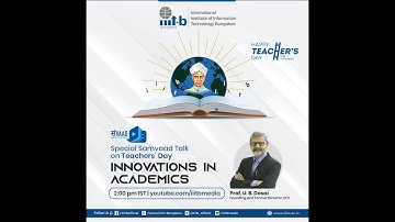 Samvaad | Talk by Prof. U. B. Desai, founding and former Director, IITH (September 5, 2022)