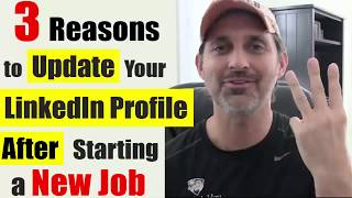 3 Reasons to Update your LinkedIn Profile After Starting Your New Job
