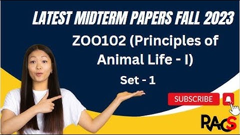 ZOO102 (Principles of Animal Life - I) Midterm Paper Fall 2023 -Set 1-With Tips For Exam Preparation