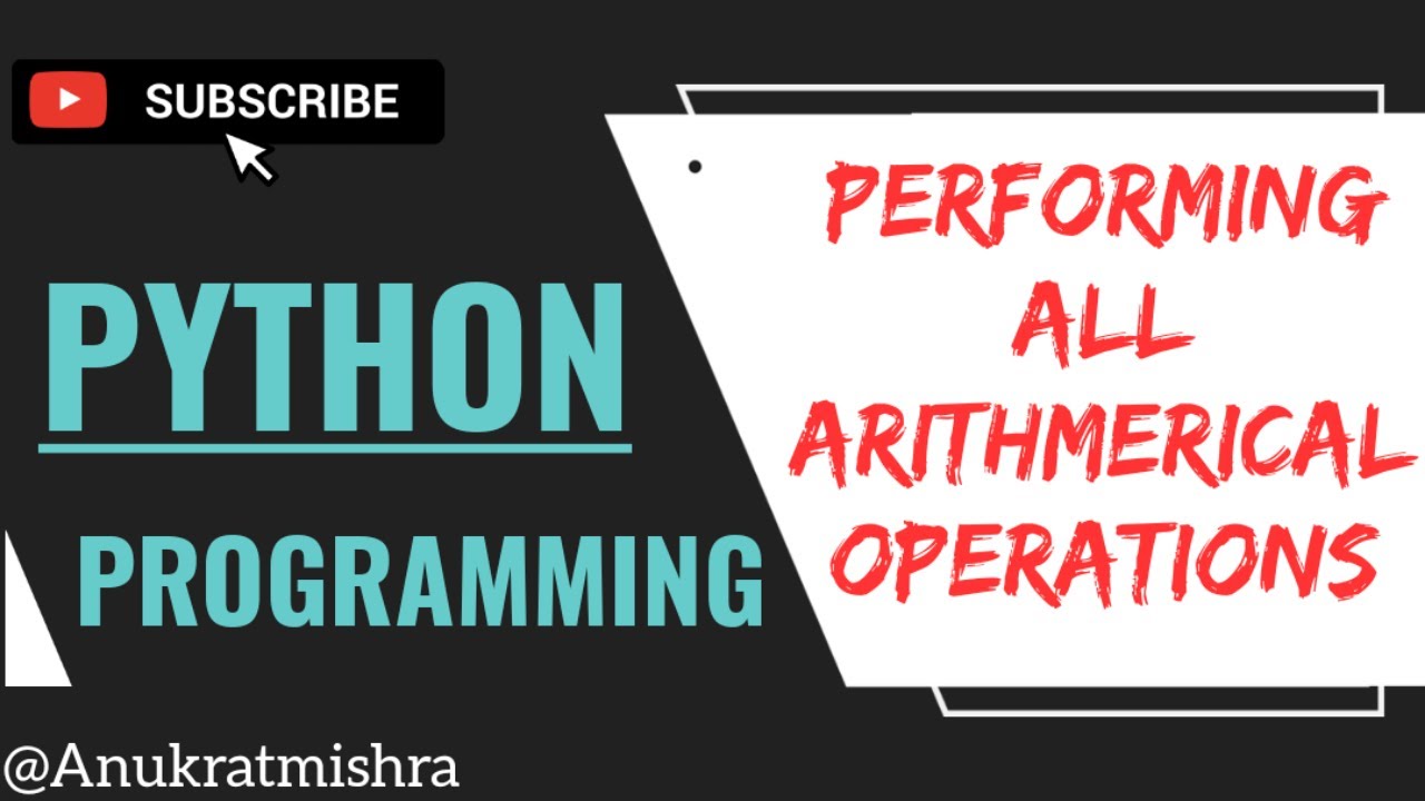 Python program to perform all arithmarical Operations | Anukrat mishra ...