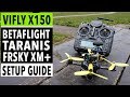 ViFly X150 - Betaflight, Taranis X9D and FrSky XM+ receiver setup guide and configuration tutorial