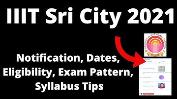 IIIT Sri City 2021:Application Form, Exam Pattern, Eligibility Criteria, Syllabus, Preparation Tips