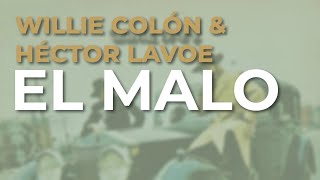 Willie Colón &amp; Héctor Lavoe - El Malo (Audio Oficial)
