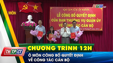 Ô Môn công bố quyết định về công tác cán bộ  | Cần Thơ TV