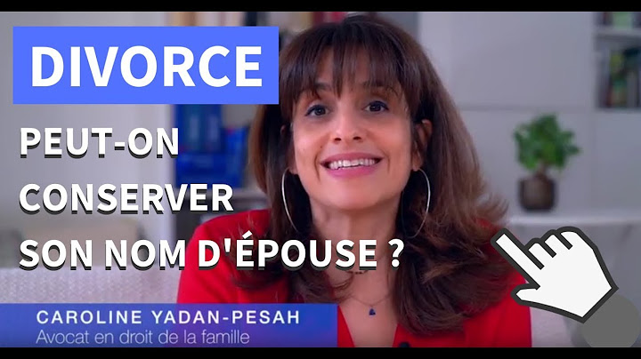 DIVORCE : Conserver son Nom d’épouse ?