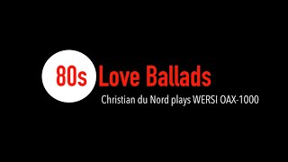 WERSI OAX-1000 - 80s Love Ballads Medley (Richard Marx, Bryan Adams, Phil Collins, Foreigner)