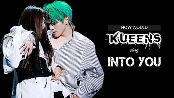 [11th MIX PROJECT] How would KUEENS sing Into You by KARD