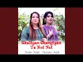 Ghaliyan changiyan ta koi nei