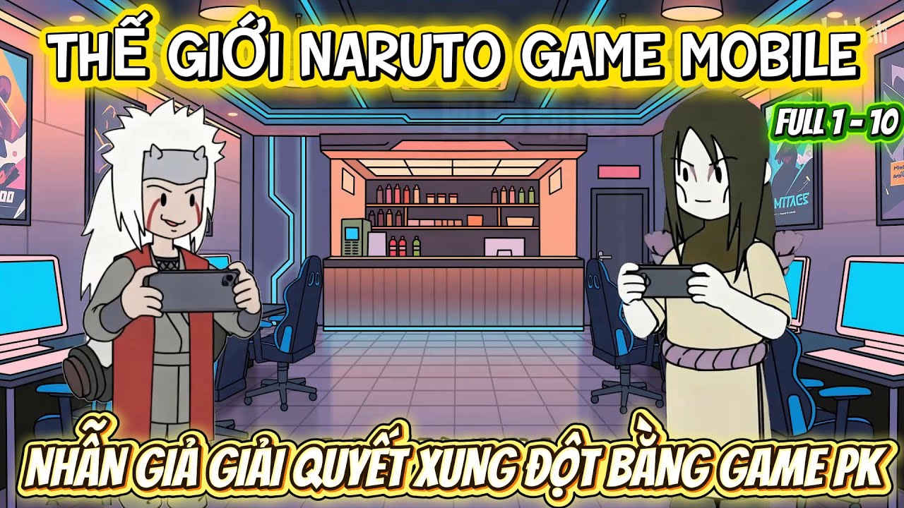 FULL 1 - 10 | THẾ GIỚI NARUTO GAME MOBILE - NHẪN GIẢ GIẢI QUYẾT XUNG ĐỘT BẰNG GAME NARUTO ĐỐI KHÁNG