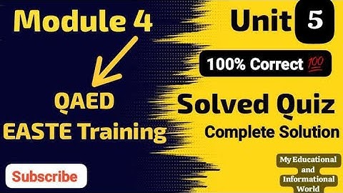 Unit 5 | Module 4 | EaSTE Project | Teachers Training | My Educational and Informational World #qaed