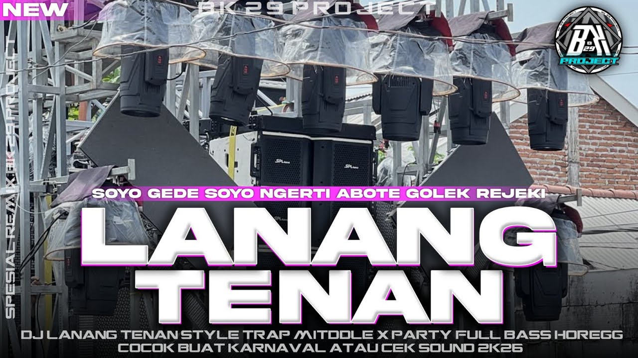 DJ LANANG TENAN | STYLE TRAP X PARTY KARNAVAL FULL BASS HOREG | PALING DI CARI CARI |BK 29 PROJECT