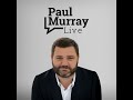 Paul Murray Live, Tuesday 17 October