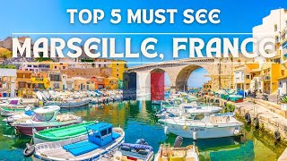 Marseille, France Uncovered: Top 5 Must-Visit Spots