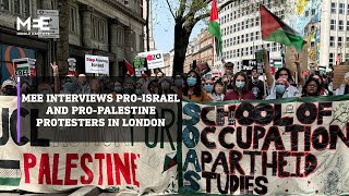 MEE interviews pro-Israel and pro-Palestine protesters in London