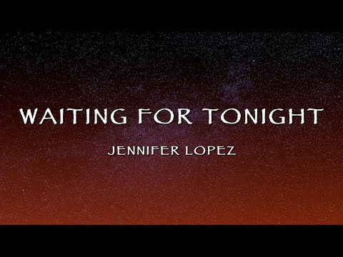Jennifer Lopez Waiting For Tonight Lyrics