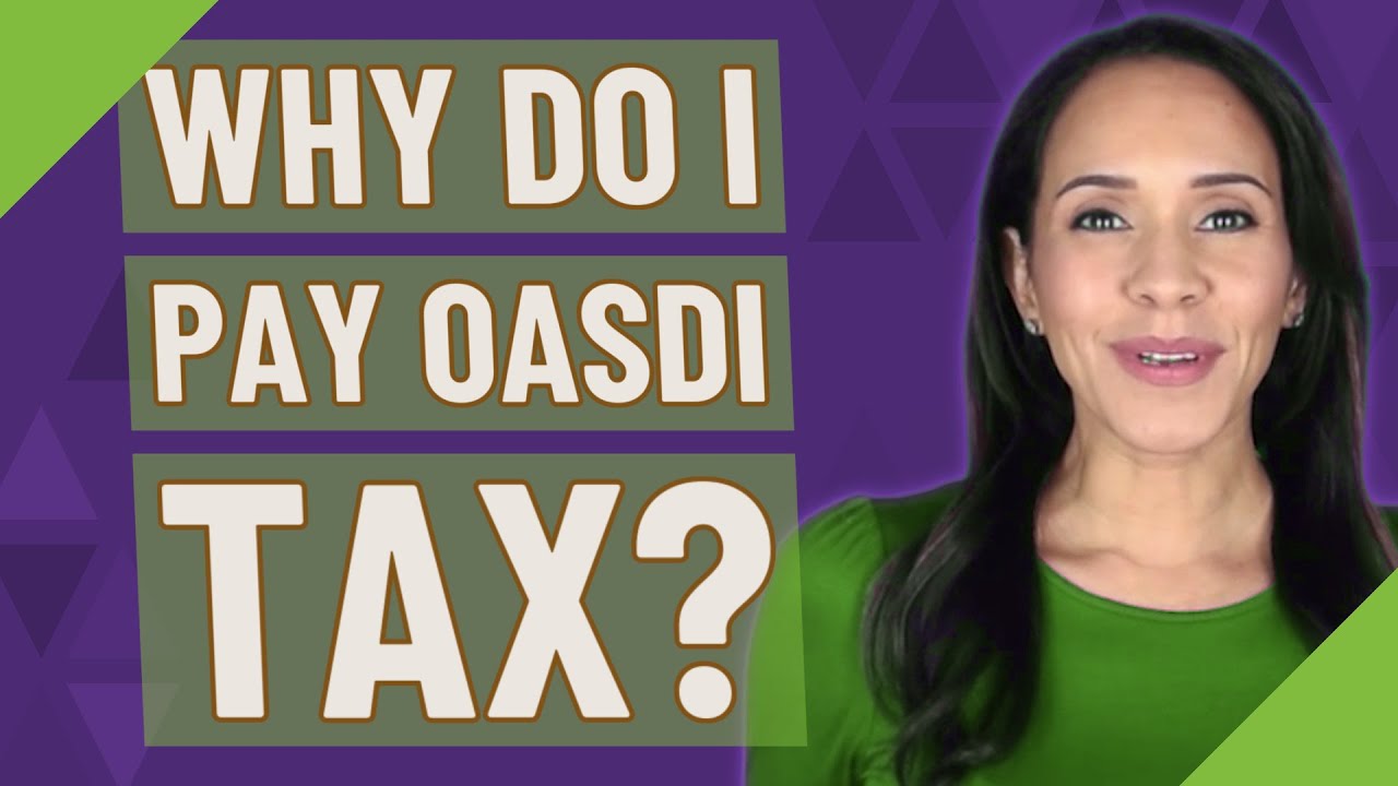 Why do I pay Oasdi tax? YouTube