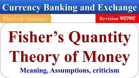 Fishers Quantity theory of money, quantity theory of money, Fisher quantity theory, currency banking