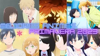 TOP 6 MEJORES ANIMES DE PRIMAVERA 2023 🌿🍃