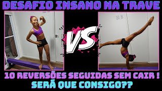 Desafio Ginástica Artística Reversão Para Trás Na Trave 10 Vezes Seguidas Sem Cair