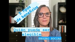 5 tipos de beneficios del Seguro Social y quién puede ser elegible