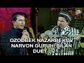 Ozodbek Nazarbekov  Narvon guruhi bilan duet