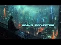 Nexus reflecting   ethereal atmospheric blade runner ambient music