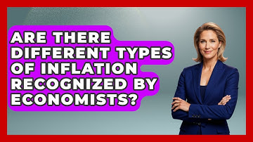 Are There Different Types of Inflation Recognized by Economists? | Macroecon Experts News