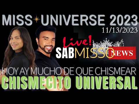 Miss Universo 2023 Chismesito Universal SABMISSO NEWS Hoy ay Mucho de que chismear