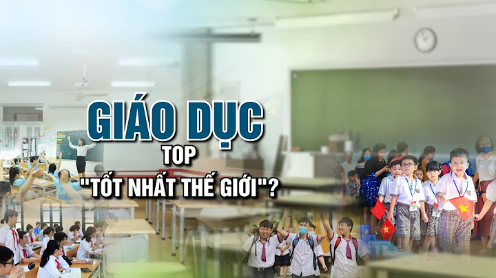 Top 19 nền giáo dục tệ nhất thế giới năm 2024