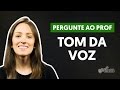 Qual o Tom da Minha Voz? – Técnica Vocal com Fernando ...