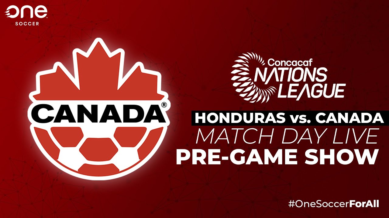 HONDURAS vs. CANADA in 2022 Concacaf Nations League (Match Day Live PRE
