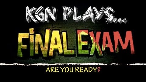 Final Exam: SO NOT READY! | [AlienWare Alpha] | KGN Lets Plays