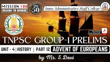 MISSION 100 | TNPSC Group 1 Prelims | Unit 4 | History 12 | Advent of Europeans  | Ms. S.Devi