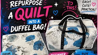 Repurpose a Quilt in a DUFFEL BAG
