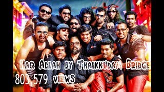 Haq Allah by Thaikkudam Bridge chords