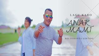 Lagu Karo Egi Suranta Ginting ANAK MAMI