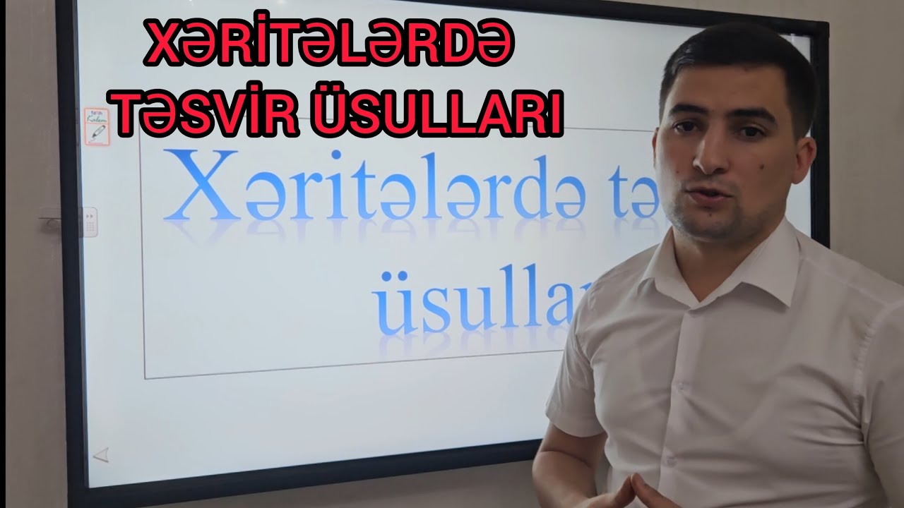 XƏRİTƏLƏRDƏ TƏSVİR ÜSULLARI VƏ XƏRİTƏLƏRİN MƏZMUNUNA GÖRƏ NÖVLƏRİ I CƏLİL ŞİRƏLİYEV