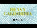 Jungle - Heavy California (Lyric video)
