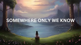 Somewhere Only We Know( slowed + reverb ) | Lyrics | 8D Audio