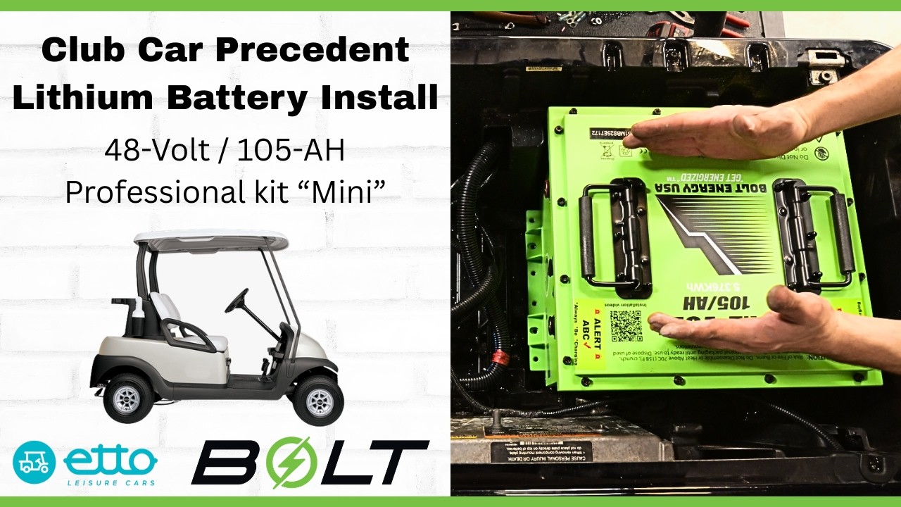 Bolt Energy USA: 48V 105Ah Club Car Precedent Lithium Battery Install