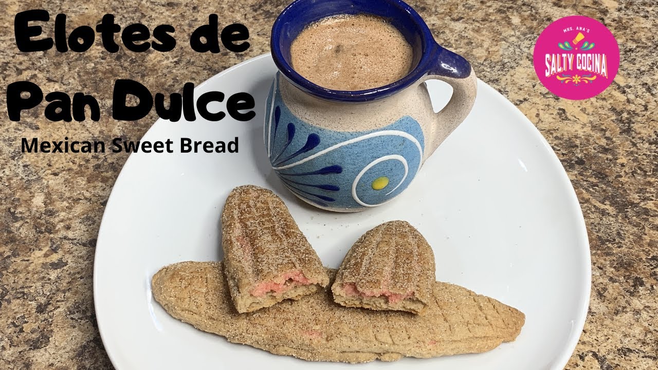 How to Make Mexican Sweet Bread - Elotes de Pan Dulce