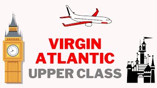 VIRGIN ATLANTIC UPPER CLASS  London Heathrow (LHR) to Los Angeles (LAX)