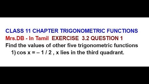 CLASS 11 CH 3 TRIGONOMETRIC FUNCTIONS EXERCISE 3.2 | QUESTION 1  cos x=–1/2 , x lies in the third