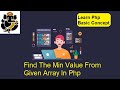 Find The Min Value From Given Array In Php #php
