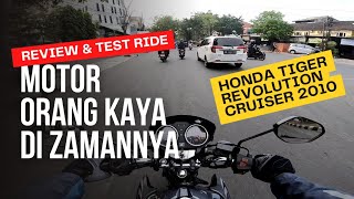 Review dan Test Ride Honda Tiger Revolution Cruiser 2010 || Motor Orang Kaya Pada Zamannya