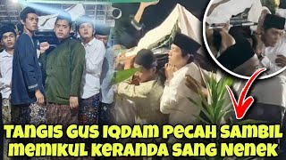 Gus IQDAM Angkat Keranda sang Nenek Tercinta sambil Menangis 🥀 suasana SABILU TAUBAH setelah rutinan