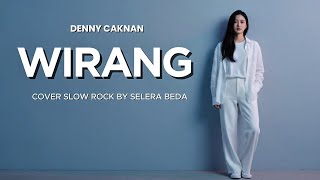 Wirang | Denny caknan | cover slow rock version by selera beda