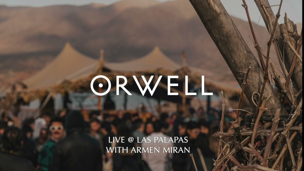 Orwell Live @ Las Palapas with Armen Miran (04/07/23)