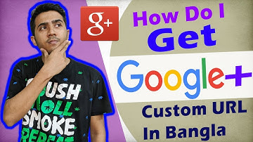 How To Change Google Plus URL In Bangla | Custom URL | Google+ url |
